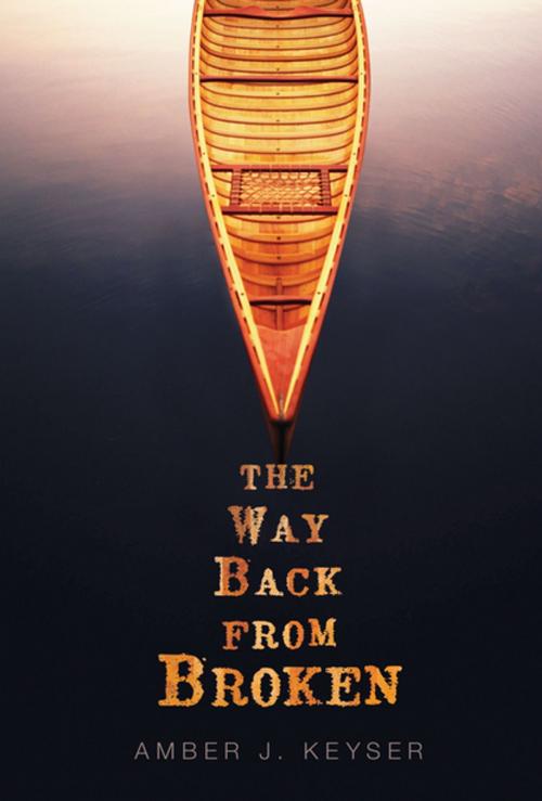 Cover of the book The Way Back from Broken by Amber J. Keyser, Lerner Publishing Group