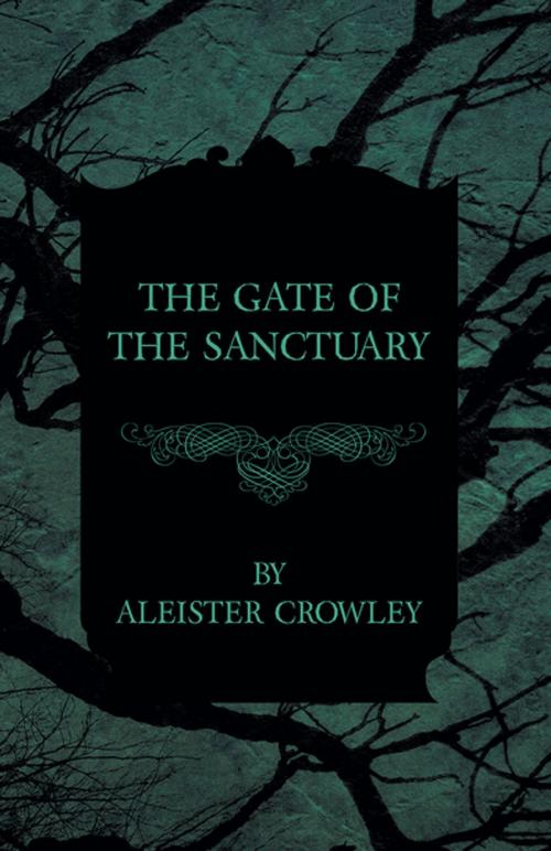 Cover of the book The Gate of the Sanctuary by Aleister Crowley, Read Books Ltd.