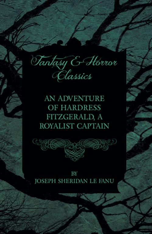 Cover of the book An Adventure of Hardress Fitzgerald, a Royalist Captain by Joseph Sheridan Le Fanu, Read Books Ltd.