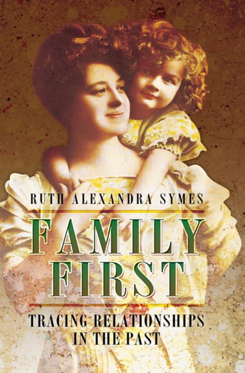 Cover of the book Family First by Ruth Alexandra Symes, Pen & Sword Books