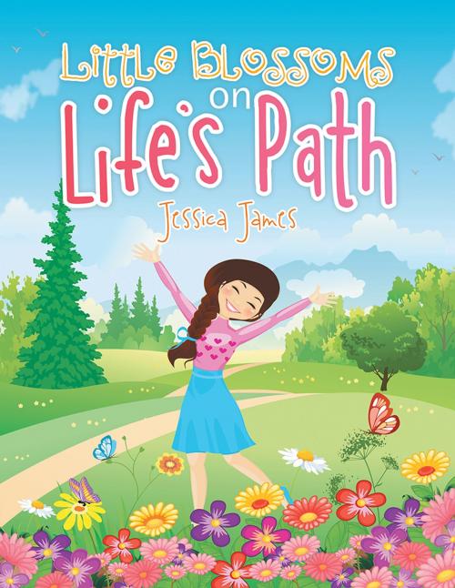 Cover of the book Little Blossoms on Life's Path by Jessica James, Partridge Publishing Singapore