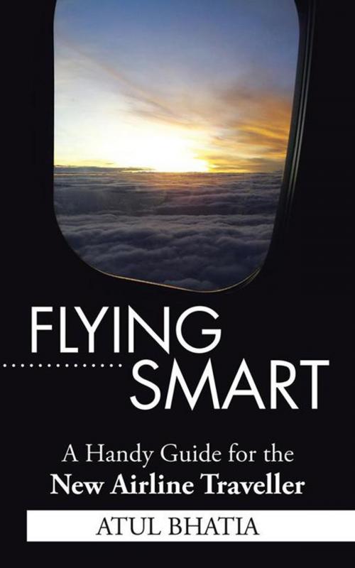 Cover of the book Flying Smart by Atul Bhatia, Partridge Publishing India