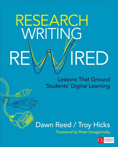 Cover of the book Research Writing Rewired by Dawn M. Reed, Troy W. Hicks, SAGE Publications