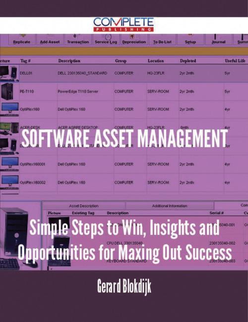 Cover of the book software asset management - Simple Steps to Win, Insights and Opportunities for Maxing Out Success by Gerard Blokdijk, Emereo Publishing