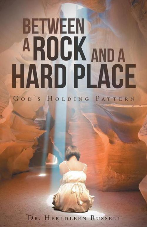 Cover of the book Between a Rock and a Hard Place by Dr. Herldleen Russell, WestBow Press