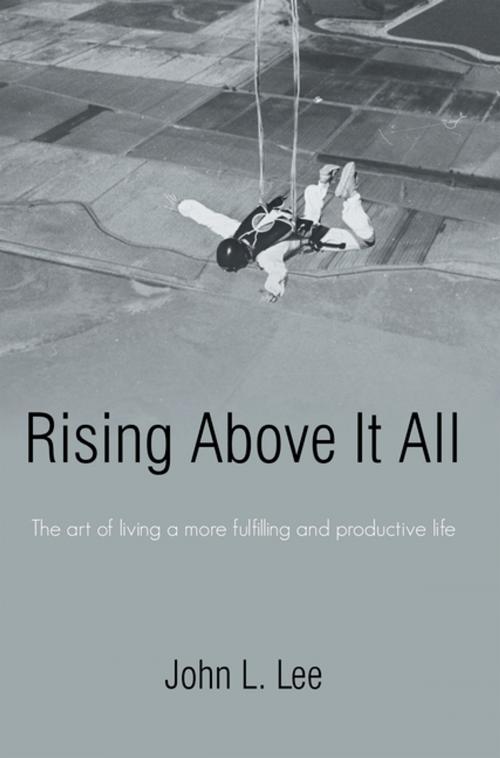 Cover of the book Rising Above It All by John L. Lee, iUniverse