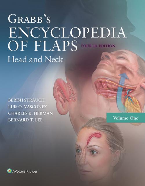 Cover of the book Grabb's Encyclopedia of Flaps: Head and Neck by Berish Strauch, Luis O. Vasconez, Charles K. Herman, Bernard T. Lee, Wolters Kluwer Health