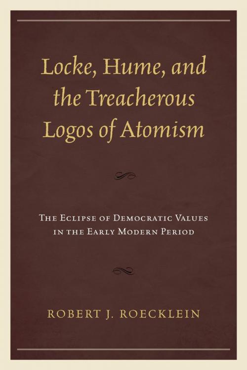 Cover of the book Locke, Hume, and the Treacherous Logos of Atomism by Robert J. Roecklein, Lexington Books