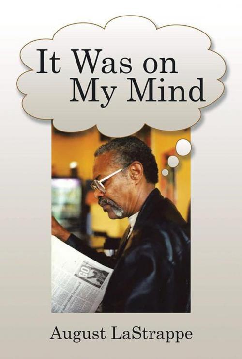 Cover of the book It Was on My Mind by August LaStrappe, Xlibris US