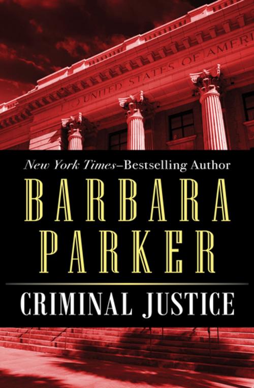 Cover of the book Criminal Justice by Barbara Parker, Open Road Media