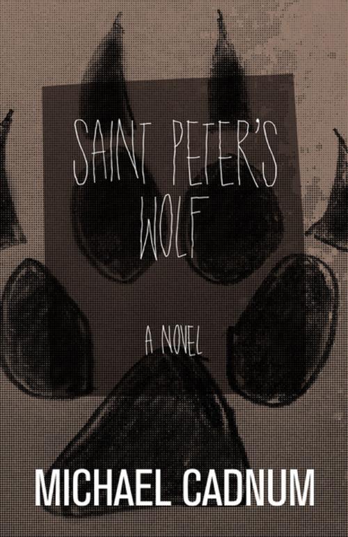 Cover of the book Saint Peter's Wolf by Michael Cadnum, Open Road Distribution