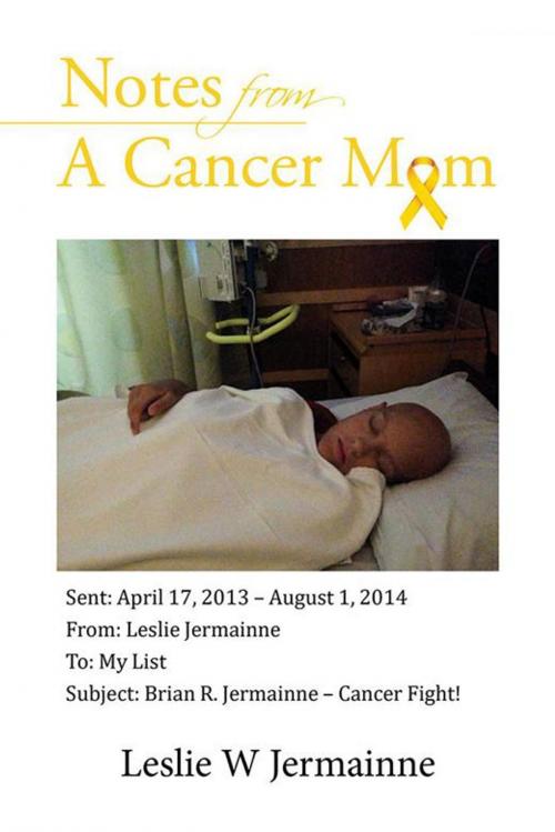 Cover of the book Notes from a Cancer Mom by Leslie W Jermainne, Balboa Press