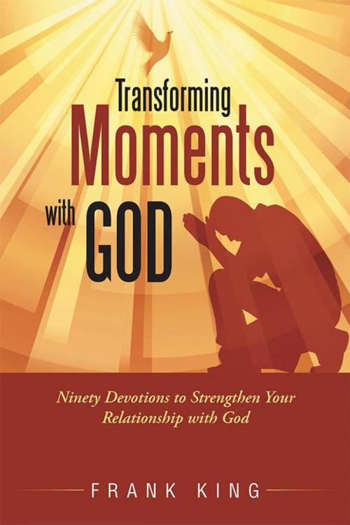 Cover of the book Transforming Moments with God by Frank King, WestBow Press