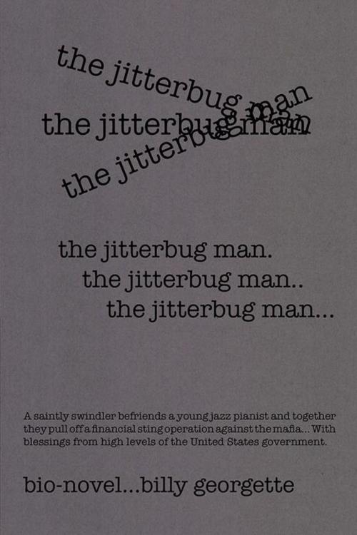 Cover of the book The Jitterbug Man by Billy Georgette, Xlibris US