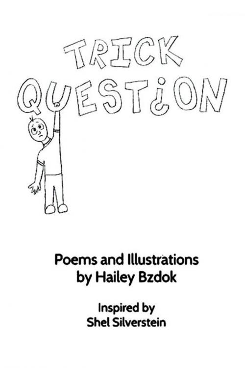 Cover of the book Trick Question by Hailey Bzdok, Xlibris US