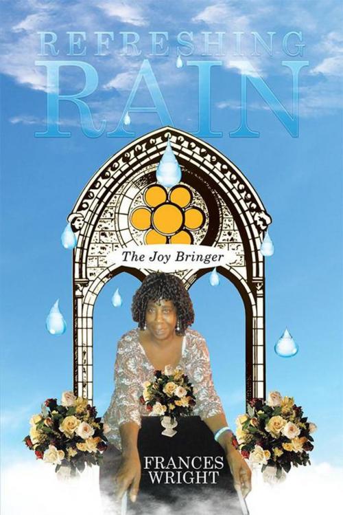 Cover of the book Refreshing Rain by Frances Wright, Xlibris US