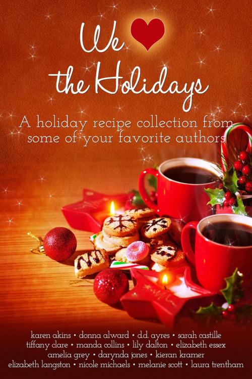 Cover of the book We (heart) the Holidays by Karen Akins, Donna Alward, DD Ayres, Sarah Castille, Tiffany Clare, Manda Collins, Lily Dalton, Elizabeth Essex, Amelia Grey, Darynda Jones, Elizabeth Langston, Nicole Michaels, Melanie Scott, Laura Threntham, Kieran Kramer, Bemis Promotions