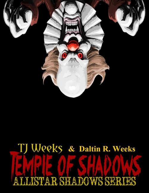 Cover of the book Temple Of Shadows by TJ Weeks, Daltin Weeks, TJ Weeks