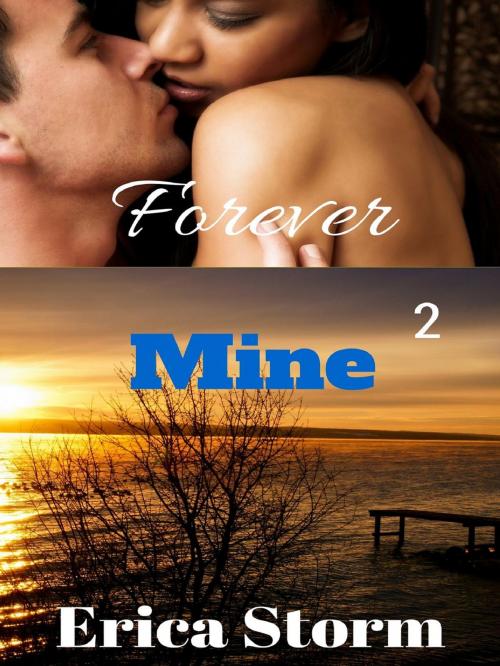 Cover of the book Forever Mine by Erica Storm, Erica Storm