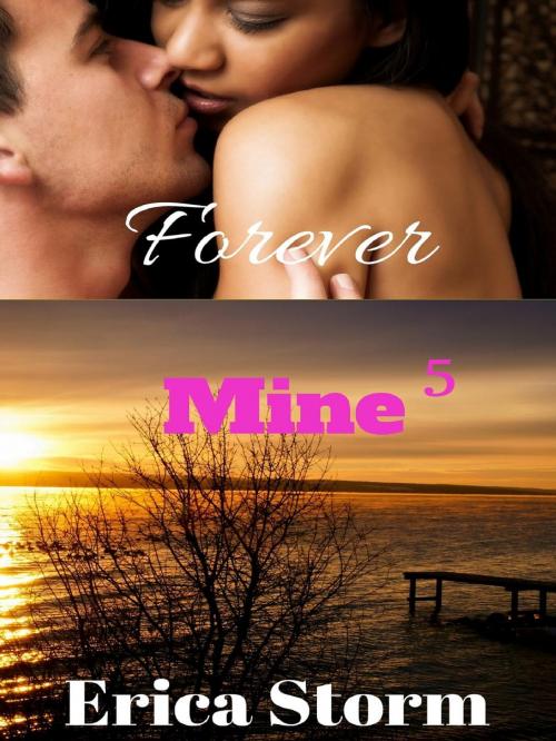 Cover of the book Forever Mine by Erica Storm, Erica Storm