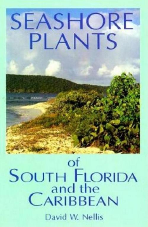 Cover of the book Seashore Plants of South Florida and the Caribbean by David W Nellis, Pineapple Press