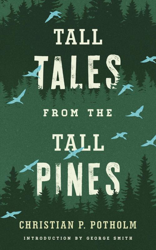 Cover of the book Tall Tales from the Tall Pines by Christian P. Potholm, Down East Books