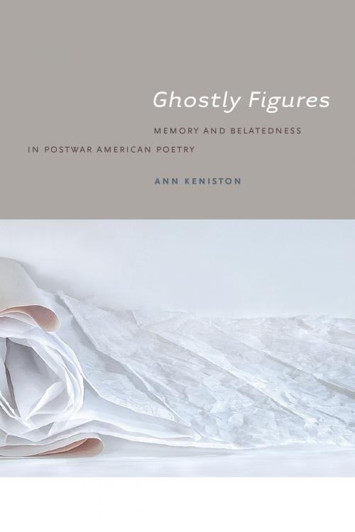 Cover of the book Ghostly Figures by Ann Keniston, University of Iowa Press