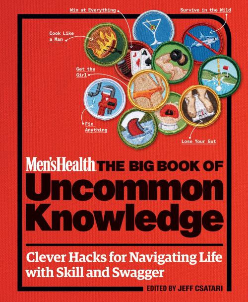 Cover of the book Men's Health: The Big Book of Uncommon Knowledge by Editors of Men's Health, Potter/Ten Speed/Harmony/Rodale