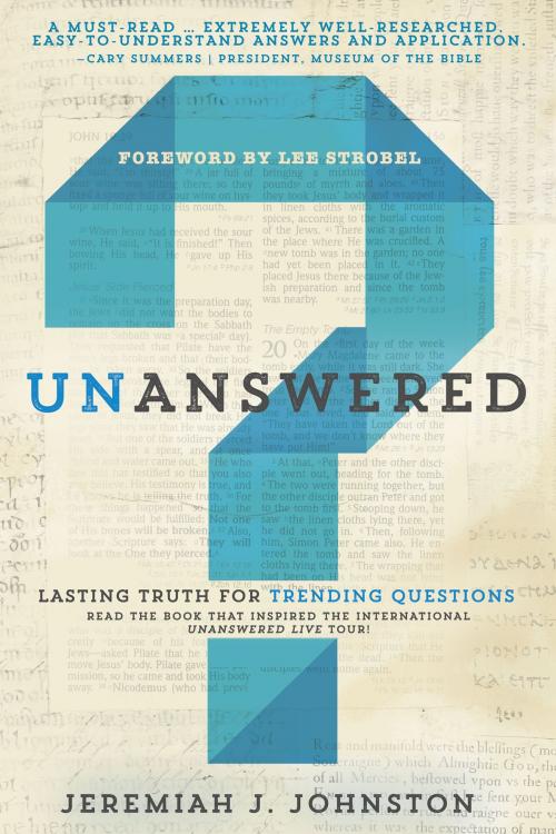 Cover of the book Unanswered by Jeremiah J. Johnston, Ph.D, Whitaker House