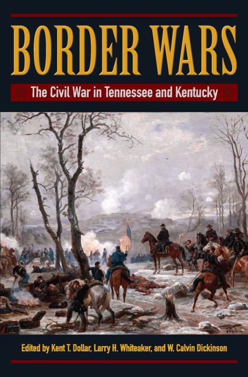 Cover of the book Border Wars by Kent Dollar, Larry Whiteaker, The Kent State University Press