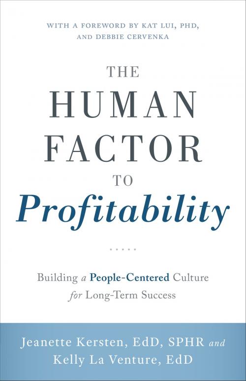 Cover of the book The Human Factor to Profitability by Jeanette Kersten, EdD, Kelly La Venture, EdD, River Grove Books
