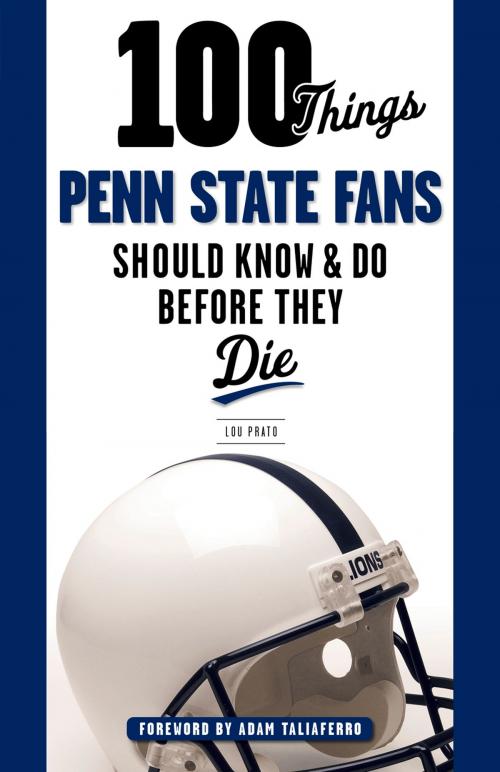 Cover of the book 100 Things Penn State Fans Should Know & Do Before They Die by Lou Prato, Triumph Books