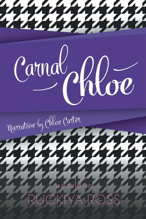 Cover of the book Carnal Chloe by Ruckiya Ross, Page Publishing, Inc.