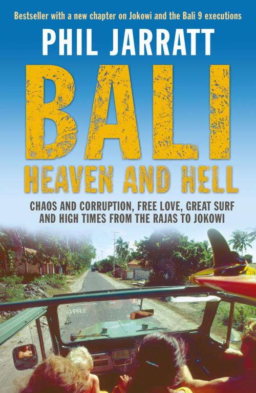 Cover of the book Bali: Heaven and Hell by Phil Jarratt, Hardie Grant Books