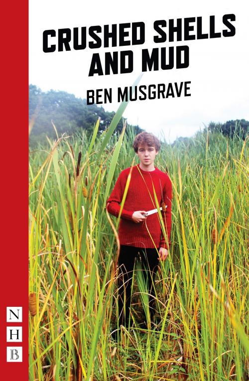 Cover of the book Crushed Shells and Mud (NHB Modern Plays) by Ben Musgrave, Nick Hern Books