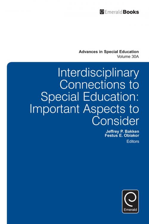 Cover of the book Interdisciplinary Connections to Special Education by Jeffrey P. Bakken, Festus E. Obiakor, Emerald Group Publishing Limited