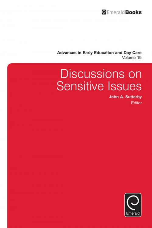 Cover of the book Discussions on Sensitive Issues by John Sutterby, Emerald Group Publishing Limited