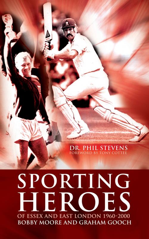 Cover of the book Sporting Heroes of Essex and East London 1960-2000 by Phil Stevens, Andrews UK