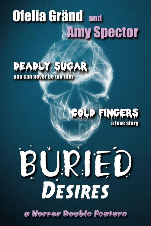 Cover of the book Buried Desires by Ofelia Grand, Amy Spector, Beaten Track Publishing