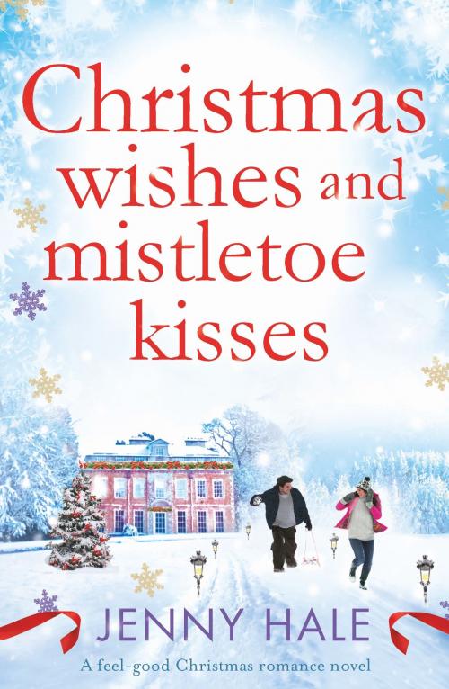 Cover of the book Christmas Wishes and Mistletoe Kisses by Jenny Hale, Bookouture