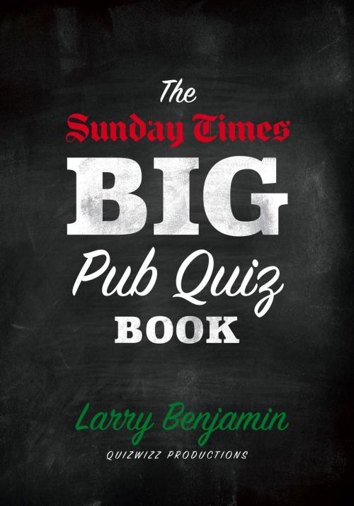 Cover of the book The Sunday Times Big Pub Quiz Book by Larry Benjamin, Bookstorm