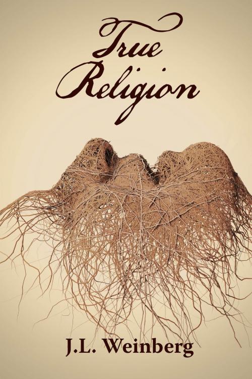 Cover of the book True Religion by J.L. Weinberg, Chelsea Station Editions