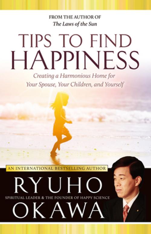 Cover of the book Tips to Find Happiness by Ryuho Okawa, IRH Press