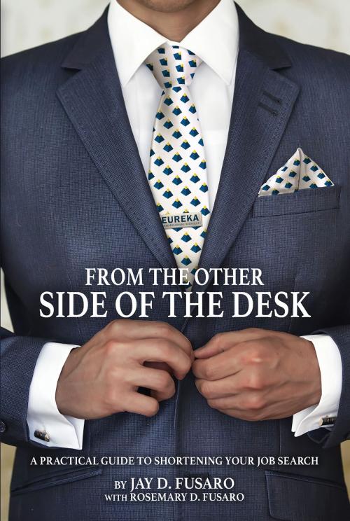Cover of the book From the Other Side of the Desk by Jay D. Fusaro with Rosemary D. Fusaro, Inspire on Purpose Publishing