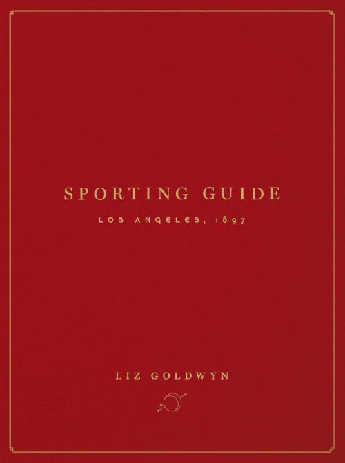 Cover of the book Sporting Guide by Liz Goldwyn, Regan Arts.