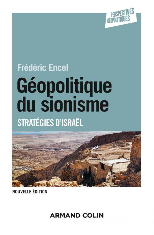 Cover of the book Géopolitique du sionisme - 3e éd by Frédéric Encel, Armand Colin