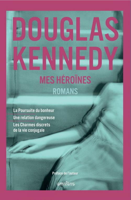 Cover of the book Mes héroïnes by Douglas KENNEDY, Place des éditeurs