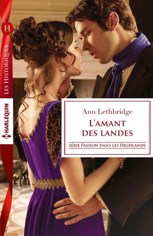 Cover of the book L'amant des landes by Ann Lethbridge, Harlequin