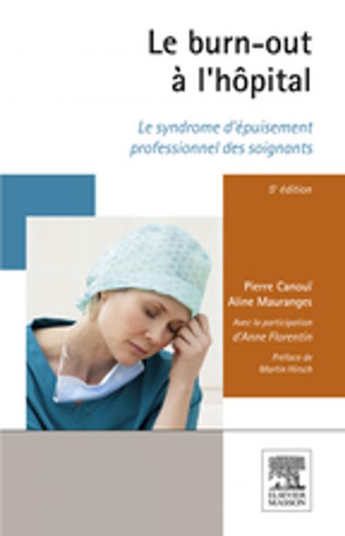 Cover of the book Le burn-out à l'hôpital by Pierre Canouï, Aline Mauranges, Anne Florentin, Elsevier Health Sciences