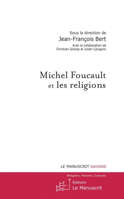 Cover of the book Michel Foucault et les religions by Jean-François Bert, Éditions Le Manuscrit